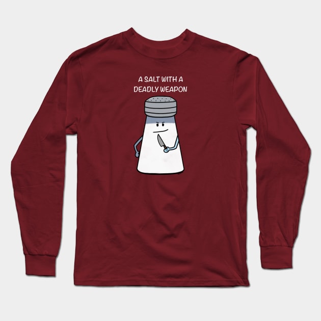 Deadly Salt Long Sleeve T-Shirt by Coconut Moe Illustrations